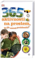 365 AKTIVNOSTI NA PROSTEM, KI JIH MORAŠ PREIZKUSITI! 365 AKTIVNOSTI NA PROSTEM, KI JIH MORAŠ PREIZKUSITI!