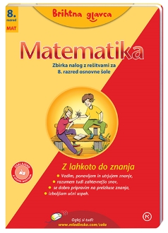 BRIHTNA GLAVCA-MATEMATIKA 8, zbirka nalog za matematiko v 8. razredu osnovne šole