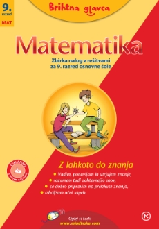 BRIHTNA GLAVCA-MATEMATIKA 9, zbirka nalog za matematiko v 9. razredu osnovne šole