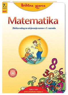 BRIHTNA GLAVCA-MATEMATIKA, naloge za utrjevanje, zbirka nalog za matematiko v 7. razredu osnovne šole