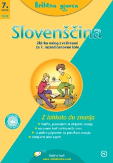 BRIHTNA GLAVCA, SLOVENŠČINA 7, zbirka nalog za slovenščino z rešitvami v 7. razredu osnovne šole