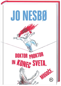 DOKTOR PROKTOR IN KONEC SVETA. MOGOČE