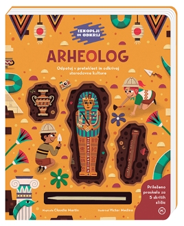 IZKOPLJI IN ODKRIJ. ARHEOLOG