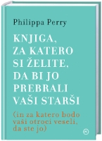 KNJIGA, ZA KATERO SI ŽELITE, DA BI JO PREBRALI VAŠI STARŠI KNJIGA, ZA KATERO SI ŽELITE, DA BI JO PREBRALI VAŠI STARŠI