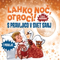 LAHKO NOČ, OTROCI! S PRAVLJICO V SVET SANJ - CD LAHKO NOČ, OTROCI! S PRAVLJICO V SVET SANJ - CD