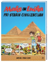 MAKS IN LUČKA PRI STARIH CIVILIZACIJAH MAKS IN LUČKA PRI STARIH CIVILIZACIJAH