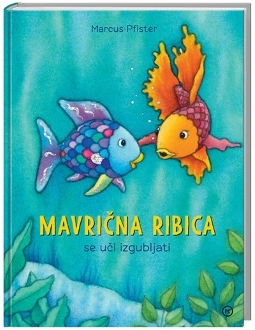 MAVRIČNA RIBICA SE UČI IZGUBLJATI - PODPISANA