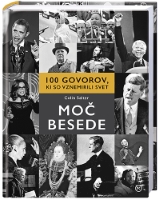 MOČ BESEDE: 100 GOVOROV, KI SO VZNEMIRILI SVET MOČ BESEDE: 100 GOVOROV, KI SO VZNEMIRILI SVET