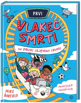 PRVI VLAKEC SMRTI IN DRUGI IZJEMNI IZUMI