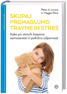 SKUPAJ PREMAGUJMO TRAVME IN STRES