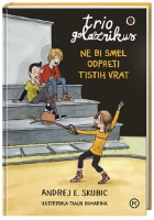 TRIO GOLAZNIKUS 1-NE BI SMEL ODPRETI TISTIH VRAT TRIO GOLAZNIKUS 1-NE BI SMEL ODPRETI TISTIH VRAT